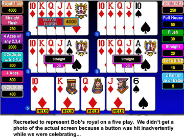 Bob's first royal of the trip, while playing 5 play DDB